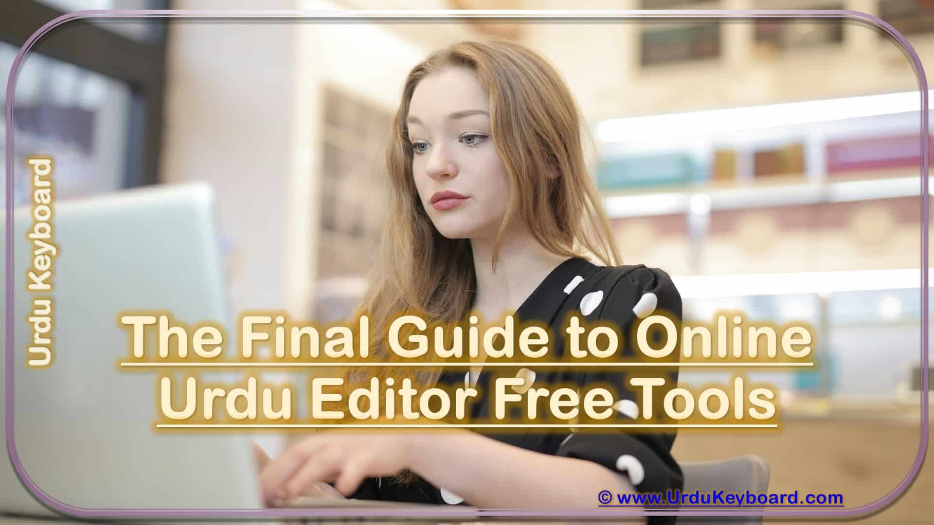 The Final Guide to Online Urdu Editor Free Tools